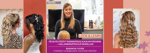 FÉLIG FELTŰZÖTT ROMANTIKUS ALKALMI FRIZURÁK – HULLÁMKÉSZÍTÉS ÉLŐ MODELLEN